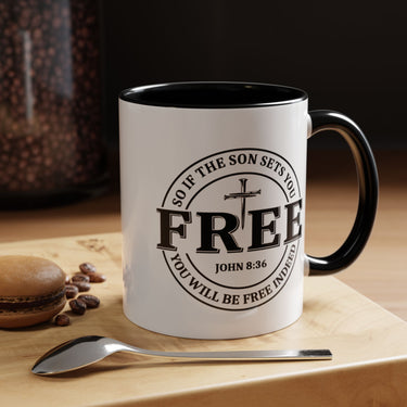 Faith Culture - Free Indeed John 8:36 Christian Accent Mug, 11oz & 15oz | So If the Son Sets You Free