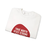 Faith Culture – True North Stay Strong and Free Crewneck Sweatshirt – White with Red Graphic | Bold Canadian Motto Pullover