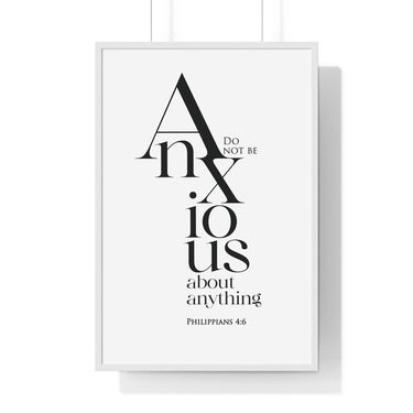 Do Not Be Anxious framed Christian wall art inspired by Philippians 4:6, white frame with black and white scripture typography
