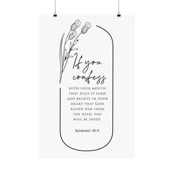 Faith Culture If You Confess Romans 10:9 Christian Matte Poster | You Will Be Saved Scripture Wall Art Print