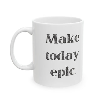 Faith Culture - Make Today Epic - Inspirational Thanksgiving Mug, 11oz and 15oz