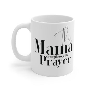 Faith Culture's This Mama Strengthens with Prayer Ceramic Mug (11oz)