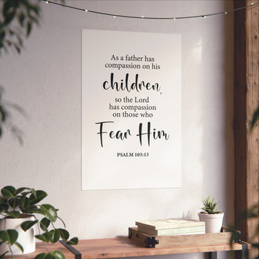 Faith Culture - Psalm 103:13 Christian Poster Father’s Compassion Scripture Wall Art 20″ x 30″ Matte