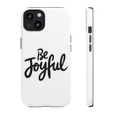 Faith Culture – Be Joyful Christian Tough Phone Case iPhone 13 Matte