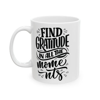 Faith Culture - Find Gratitude in All the Moments - Thanksgiving Christian Mug, 11oz and 15oz