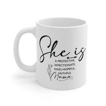 Faith Culture - She is a Protective, Affectionate, Kind, Hopeful, Faithful Mama - 11oz Christian Coffee Mug