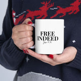 Faith Culture - Free Indeed Christian Mug, 11oz & 15oz | John 8:36 Scripture Mug