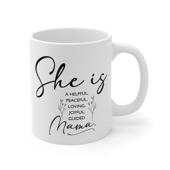 Faith Culture - She is a Helpful, Peaceful, Loving, Joyful, Guided Mama - 11oz Christian Coffee Mug