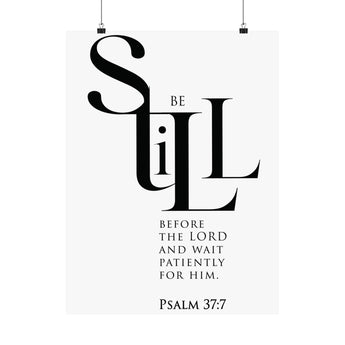 Faith Culture Be Still Psalm 37:7 Christian Matte Poster | Waiting on the Lord Scripture Wall Art Print