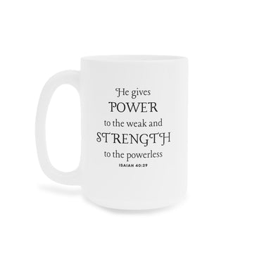 Faith Culture - He Gives Strength to the Weary - Modern Christian Ceramic Coffee Mug (11oz/15oz/20oz