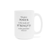 Faith Culture - He Gives Strength to the Weary - Modern Christian Ceramic Coffee Mug (11oz/15oz/20oz
