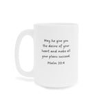 Faith Culture - May He Give You the Desires of Your Heart Ceramic Mug - Psalm 20:4 Bible Verse, 11oz/15oz/20oz
