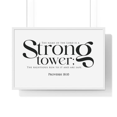 Strong Tower framed Bible verse wall art, Proverbs 18:10, black lettering on white with a white wooden frame