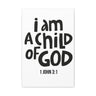 I Am a Child of God Canvas Wall Art | 1 John 3:1 Christian Decor 16″ x 24″ (Vertical) 1.25"