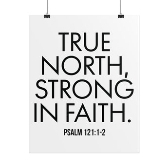 True North Strong in Faith Christian Poster | Psalm 121:1-2 Scripture Wall Art 16" x 20" (Vertical)