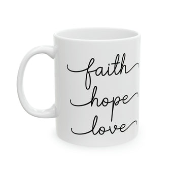 Faith, Love and Hope Christian Ceramic Mug, 11oz
