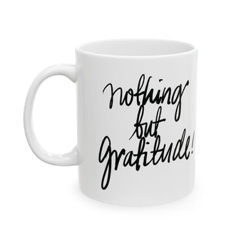 Faith Culture - Nothing but Gratitude - Christian Thanksgiving Mug, 11oz and 15oz