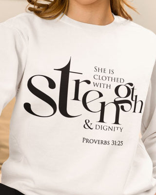 She Is Clothed with Strength and Dignity Sweatshirt | Proverbs 31:25 Christian Apparel