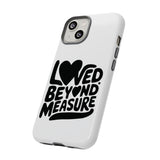 Faith Culture – Loved Beyond Measure Christian Tough Phone Case iPhone 14 Glossy