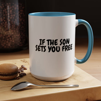 Faith Culture - If the Son Sets You Free Christian Mug, 11oz & 15oz | John 8:36 Inspired Accent Mug 15oz Light Blue