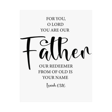 Faith Culture - Isaiah 63:16 Christian Poster You Are Our Father Scripture Wall Art 11″ x 14″ Matte