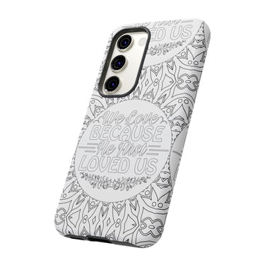 We Love Because He First Loved Us Christian Tough Phone Case