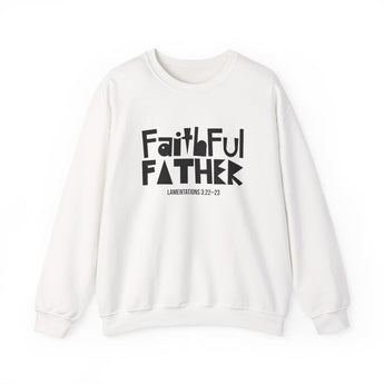 Faith Culture Faithful Father Sweatshirt | Lamentations 3:22 to 23 Christian Father’s Day Gift
