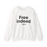 Free Indeed Christian Sweatshirt | John 8:36 Bible Verse Apparel White