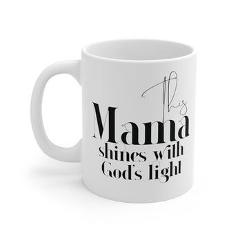 Faith Culture - This Mama Shines with God's Light - Christian Ceramic Mug (11oz)