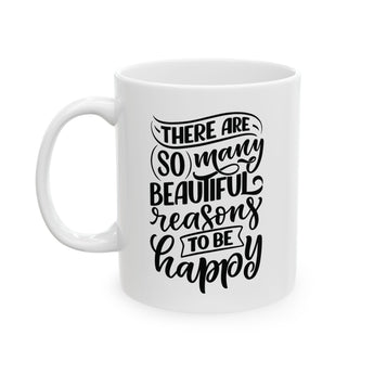 Faith Culture - So Many Beautiful Reasons to Be Happy - Christian Thanksgiving Mug, 11oz and 15oz