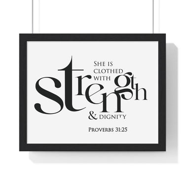 Strength and Dignity Bold framed Christian wall art, Proverbs 31:25, black lettering on white with a black wooden frame