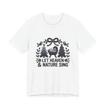 Faith Culture - Let Heaven And Nature Sing Unisex T-Shirt – White | Christian Nativity Christmas Tee