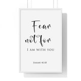 Fear Not framed Christian wall art inspired by Isaiah 41:10, white frame with black and white scripture typography