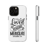 Faith Culture – Loved Beyond Measure Ephesians 3:14 Christian Tough Phone Case iPhone 14 Pro Max Matte