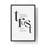 When I Am Afraid framed Christian wall art inspired by Psalm 56:3, black frame with black and white scripture typography