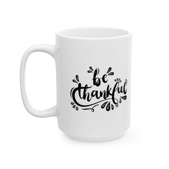 Faith Culture - Be Thankful - Christian Thanksgiving Mug, 11oz and 15oz