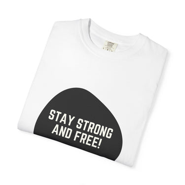 Faith Culture - Stay Strong and Free Unisex T-Shirt – White | Inspirational Canada Motto Tee