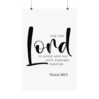 Faith Culture Lord Psalm 100:5 Christian Matte Poster | His Love Endures Forever Scripture Wall Art Print