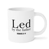 Led by the Father Mug | Romans 8:14 Christian Coffee Mug 11oz White