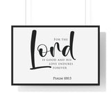 The Lord Is Good framed Christian wall art, Psalm 100:5, black lettering on white with a black wooden frame