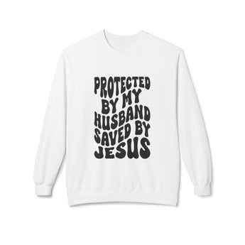 Faith Culture - Protected by My Husband, Saved by Jesus Christian Sweatshirt White