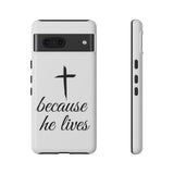 Because He Lives Tough Case Google Pixel 7 Glossy