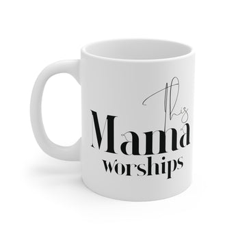 Faith Culture -  This Mama Worships - Christian Ceramic Mug (11oz)