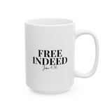 Faith Culture - Free Indeed Christian Mug, 11oz & 15oz | John 8:36 Scripture Mug