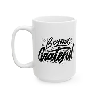 Faith Culture - Beyond Grateful - Thanksgiving Christian Mug, 11oz and 15oz