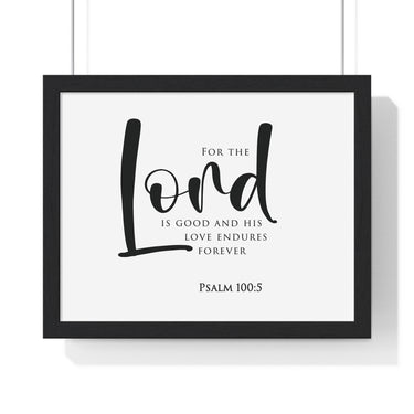 The Lord Is Good framed Bible verse wall art, Psalm 100:5, black lettering on white with a black wooden frame