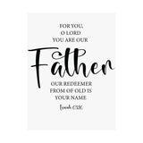 Faith Culture - Isaiah 63:16 Christian Poster You Are Our Father Scripture Wall Art