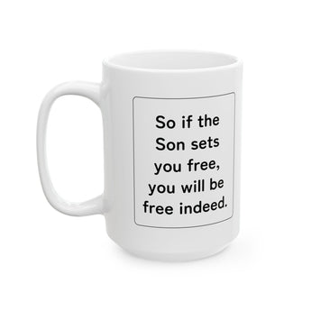 Faith Culture – Free Indeed John 8:36 Christian Mug – 11oz & 15oz 15oz