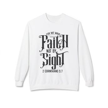 Faith Culture - Walk by Faith Not by Sight Christian Sweatshirt | 2 Corinthians 5:7 Scripture Apparel White
