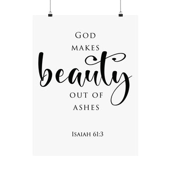 Faith Culture Beauty Out of Ashes Isaiah 61:3 Christian Matte Poster | Hope Scripture Wall Art Print